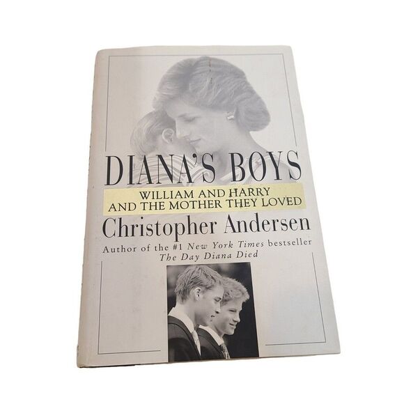 Diana's Boys: William and Harry and the Mother They‎ Loved Christopher Andersen - Picture 1 of 3